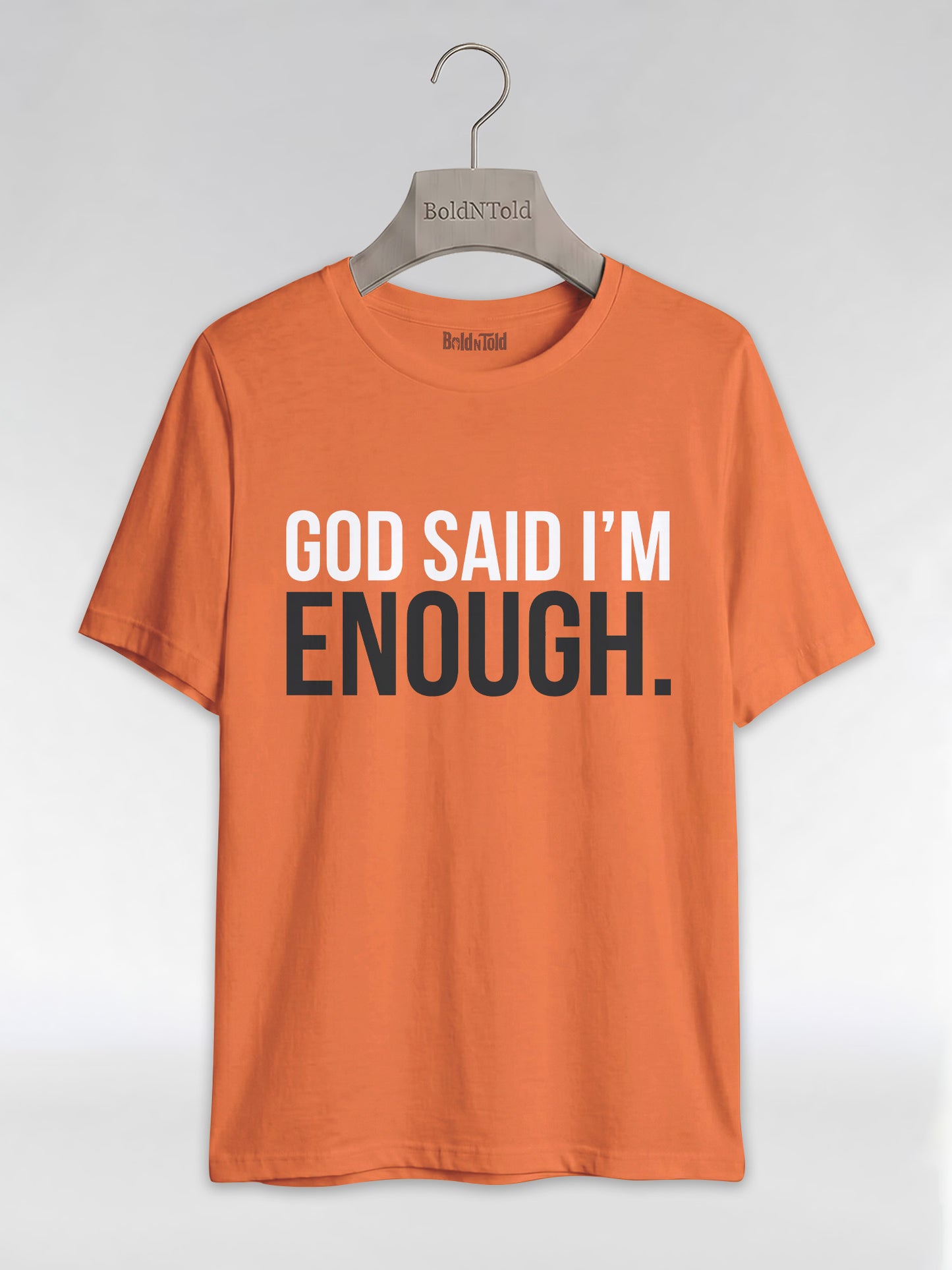 God Said I'm Enough T-Shirt: Christian Faith Empowerment Graphic T-Shirt - BoldnTold