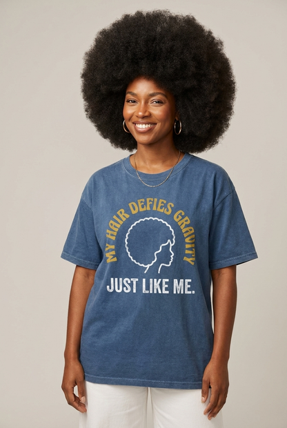 My Hair Defies Gravity Just Like Me: Black Girl Magic Afro Graphic T-Shirt - BoldnTold