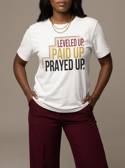 Leveled Up Paid Up Prayed Up: Faith and Hustle Empowerment Graphic T-Shirt - BoldnTold