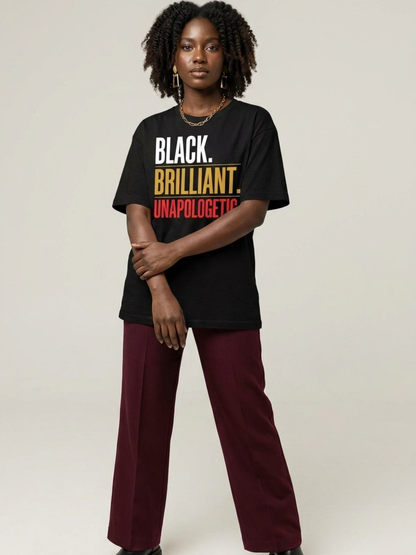 Black Brilliant Unapologetic: Proud Melanin Graphic T-Shirt - BoldnTold