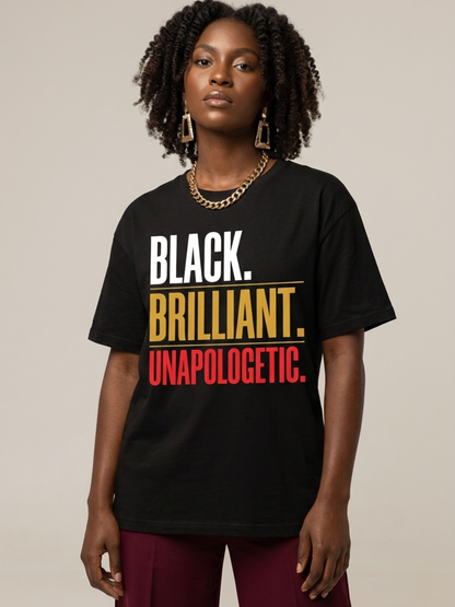 Black Brilliant Unapologetic: Proud Melanin Graphic T-Shirt - BoldnTold