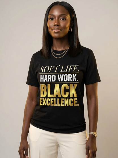 Soft Life Hard Work Black Excellence Graphic T-Shirt - BoldnTold