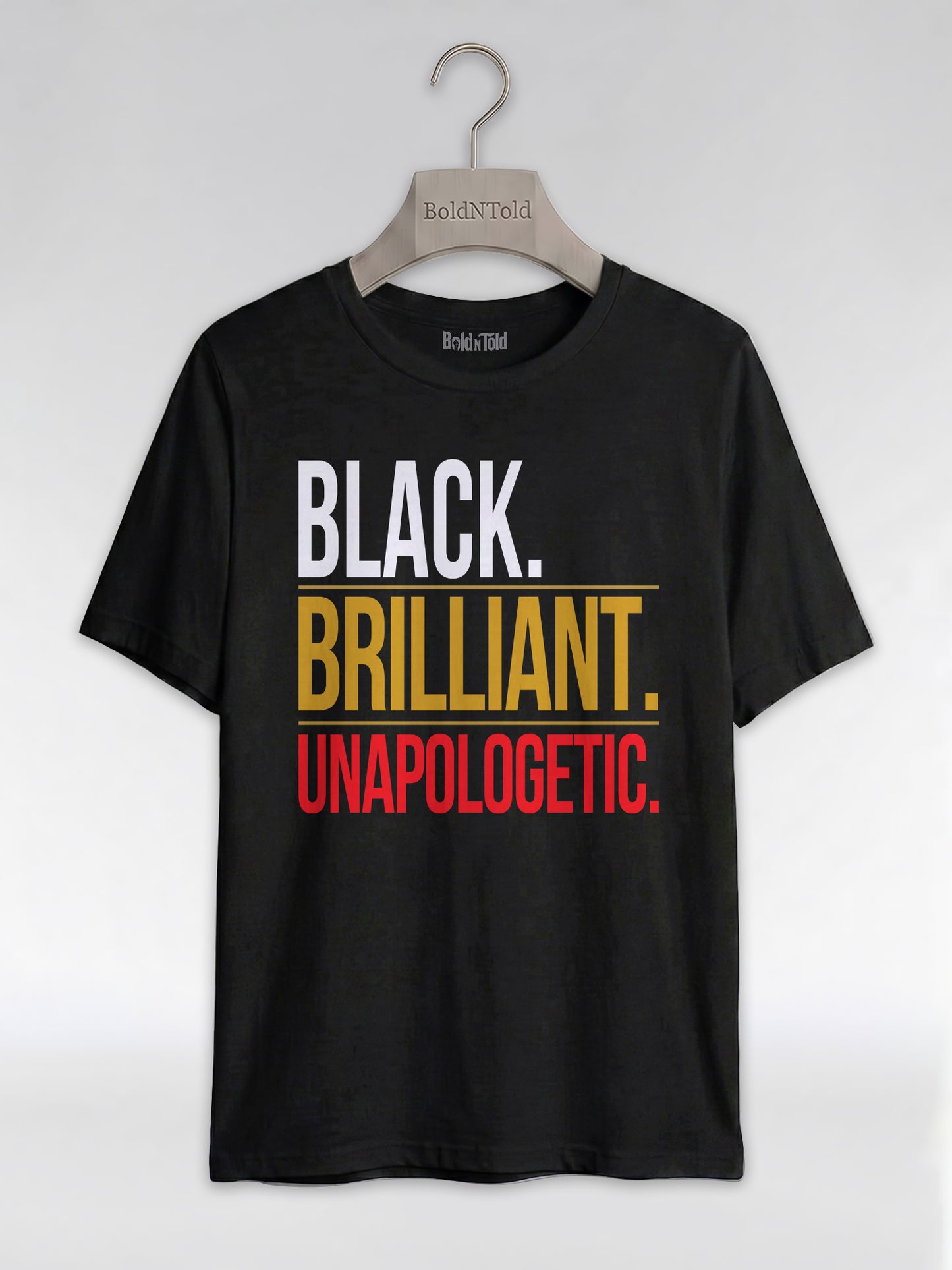 Black Brilliant Unapologetic: Proud Melanin Graphic T-Shirt - BoldnTold