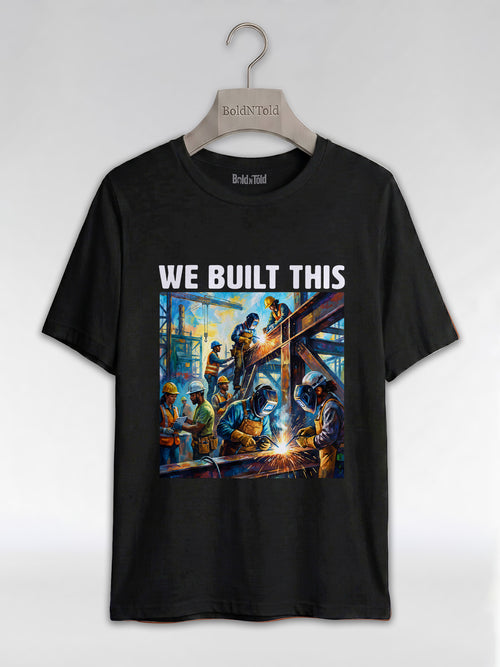 We Built This: The Legacy of Labor Graphic T-Shirt - BoldnTold