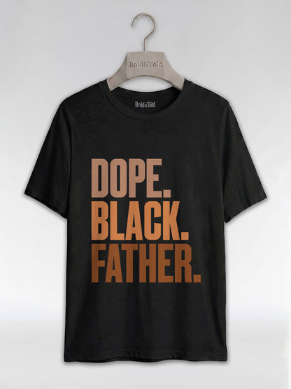 Dope Black Father Graphic T-Shirt - BoldnTold