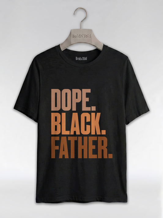 Dope Black Father Graphic T-Shirt - BoldnTold