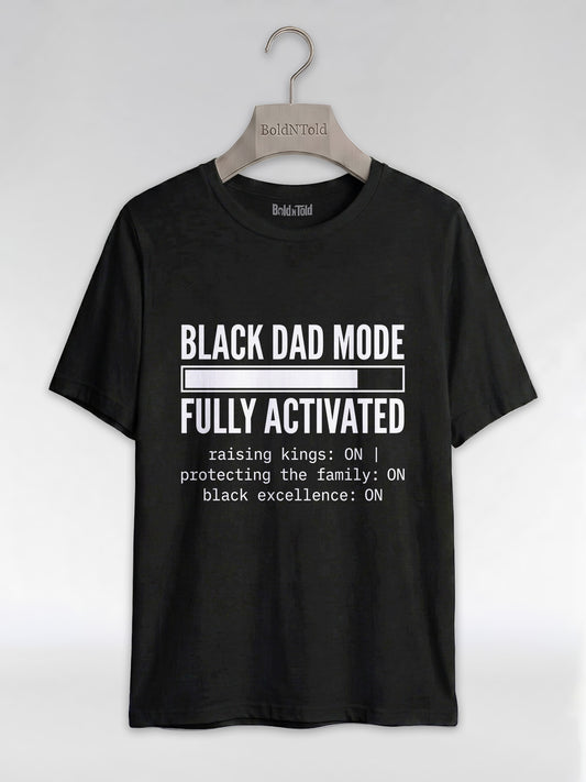 Black Dad Mode: Fully Activated Graphic T-Shirt - BoldnTold