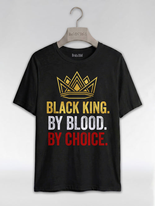 Black King By Blood By Choice: Royal Crown Empowerment Graphic T-Shirt - BoldnTold