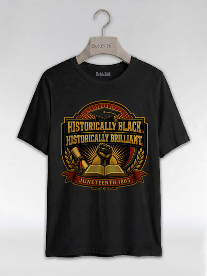 Historically Black Historically Brilliant: HBCU Graduation Graphic T-Shirt - BoldnTold