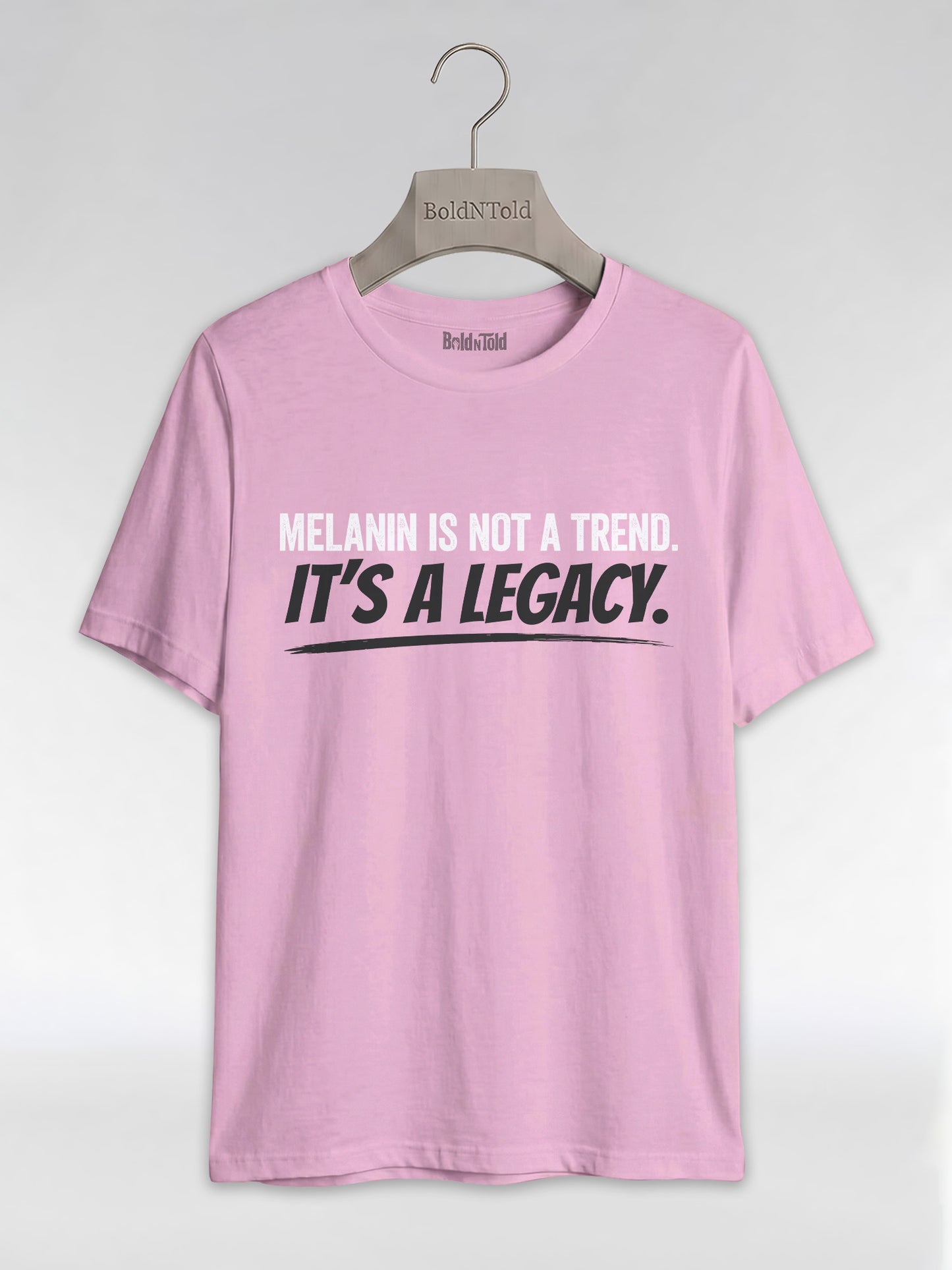 Melanin Is Not A Trend It's A Legacy: Black Pride Empowerment Graphic T-Shirt - BoldnTold