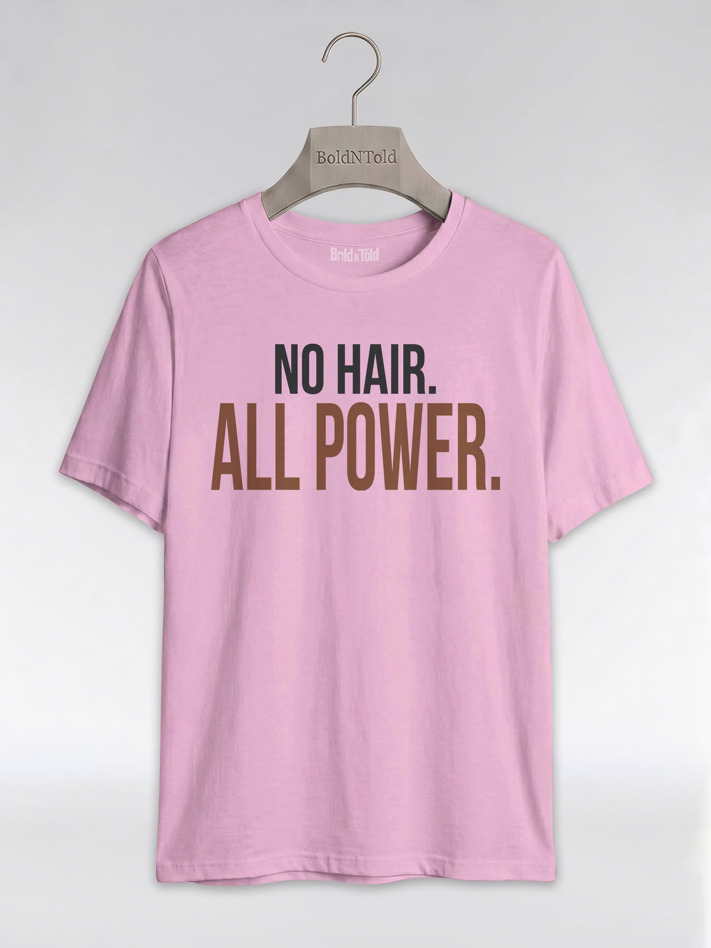 No Hair All Power T-Shirt: Bald Pride Empowerment Graphic T-Shirt - BoldnTold