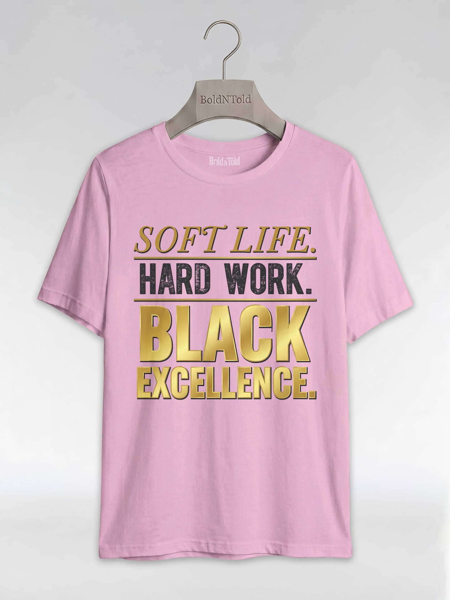 Soft Life Hard Work Black Excellence Graphic T-Shirt - BoldnTold
