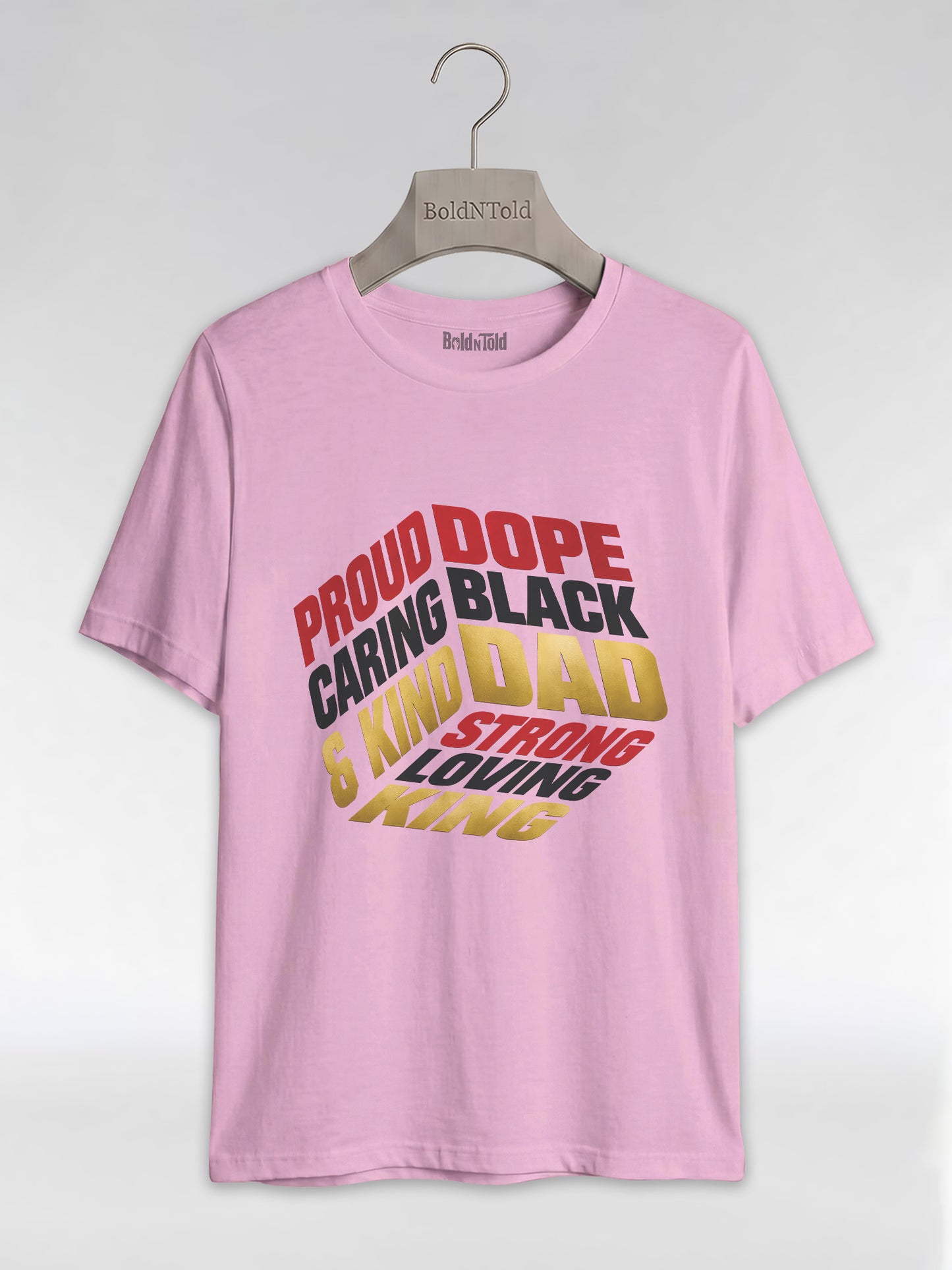 Proud Black Dad - Strong, Loving, King Graphic T-Shirt - BoldnTold