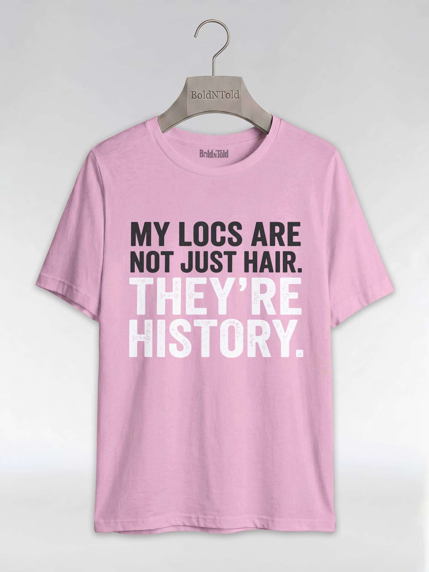 My Locs Are Not Just Hair: Black Heritage Graphic T-Shirt - BoldnTold