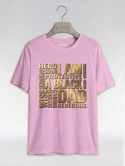 I Am A Black Dad: Golden Typography Empowerment Graphic T-Shirt - BoldnTold