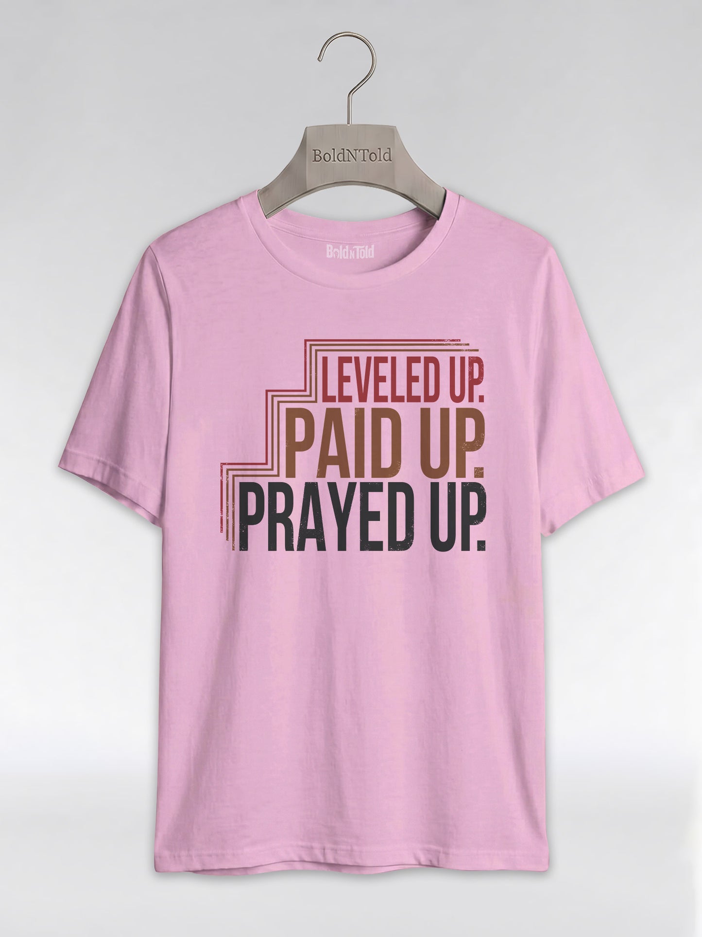Leveled Up Paid Up Prayed Up: Faith and Hustle Empowerment Graphic T-Shirt - BoldnTold