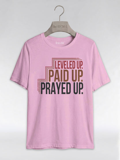Leveled Up Paid Up Prayed Up: Faith and Hustle Empowerment Graphic T-Shirt - BoldnTold
