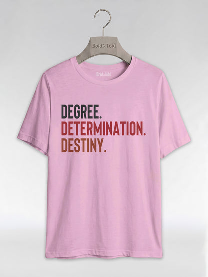 Degree Determination Destiny: Black Excellence Graduation Graphic T-Shirt - BoldnTold