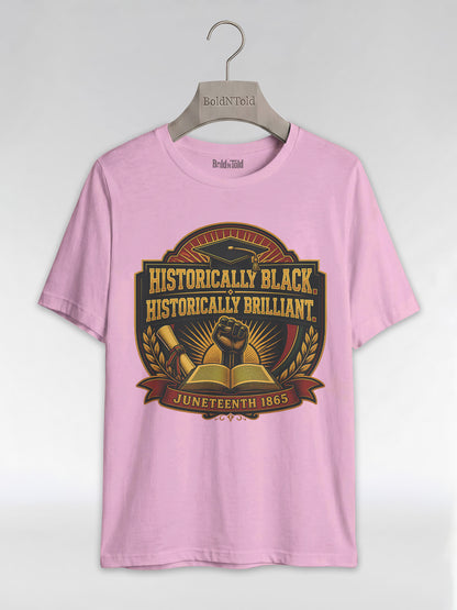 Historically Black Historically Brilliant: HBCU Graduation Graphic T-Shirt - BoldnTold