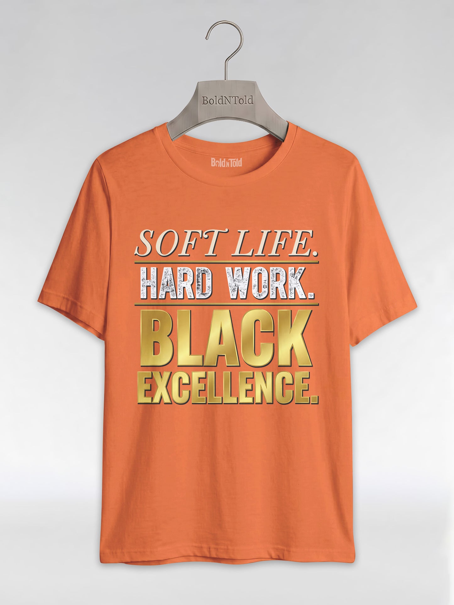 Soft Life Hard Work Black Excellence Graphic T-Shirt - BoldnTold