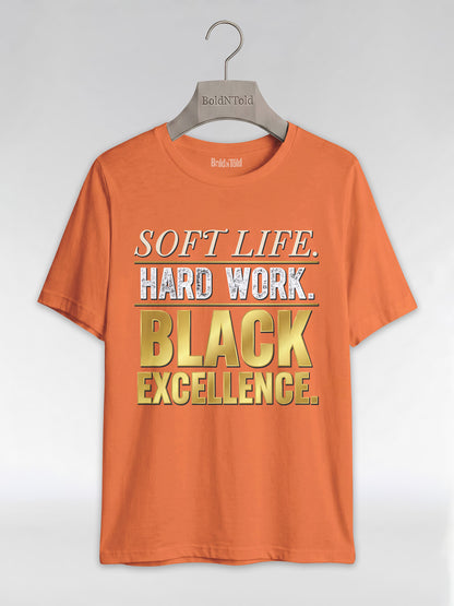 Soft Life Hard Work Black Excellence Graphic T-Shirt - BoldnTold