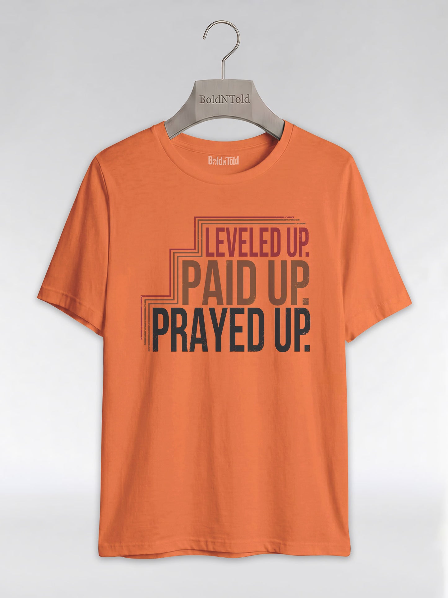 Leveled Up Paid Up Prayed Up: Faith and Hustle Empowerment Graphic T-Shirt - BoldnTold