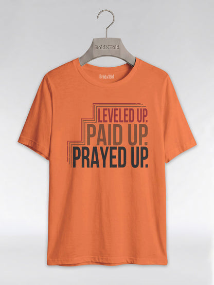 Leveled Up Paid Up Prayed Up: Faith and Hustle Empowerment Graphic T-Shirt - BoldnTold