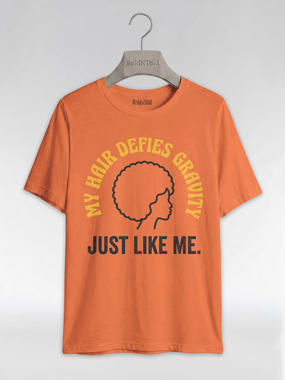 My Hair Defies Gravity Just Like Me: Black Girl Magic Afro Graphic T-Shirt - BoldnTold