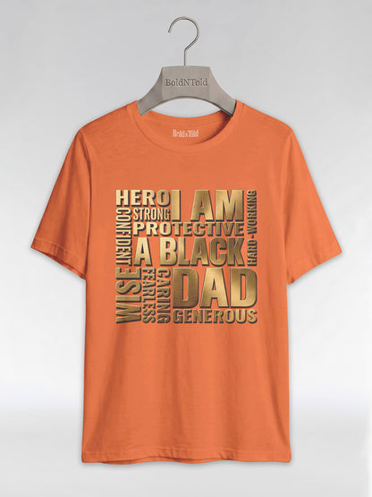 I Am A Black Dad: Golden Typography Empowerment Graphic T-Shirt - BoldnTold