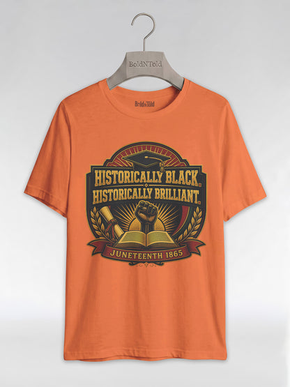 Historically Black Historically Brilliant: HBCU Graduation Graphic T-Shirt - BoldnTold