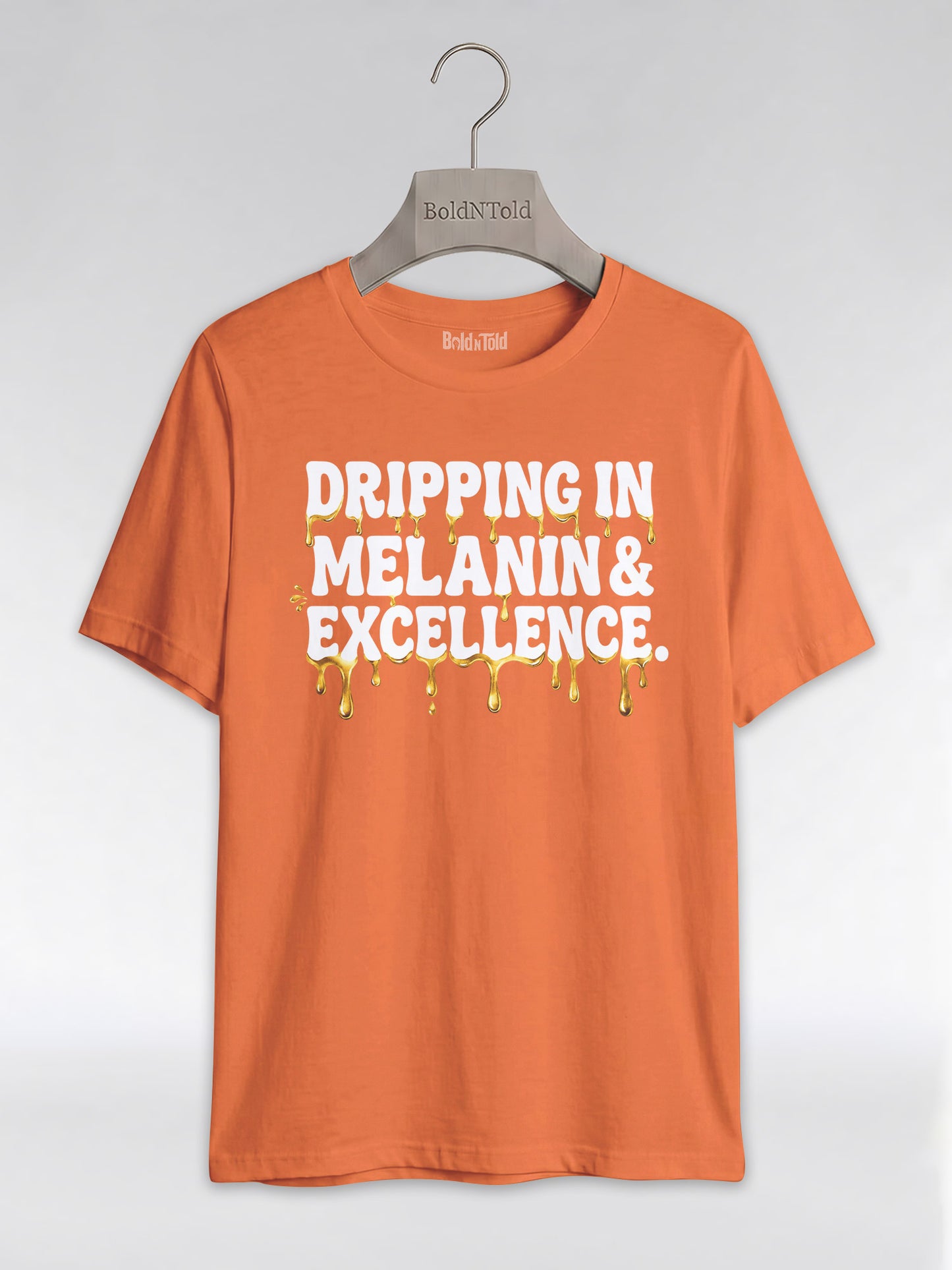 Dripping In Melanin And Excellence Graphic T-Shirt - BoldnTold