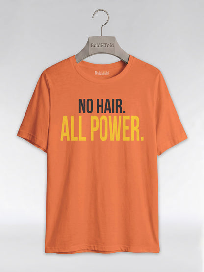 No Hair All Power T-Shirt: Bald Pride Empowerment Graphic T-Shirt - BoldnTold