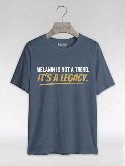 Melanin Is Not A Trend It's A Legacy: Black Pride Empowerment Graphic T-Shirt - BoldnTold