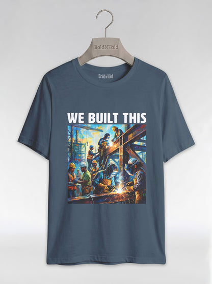 We Built This: The Legacy of Labor Graphic T-Shirt - BoldnTold