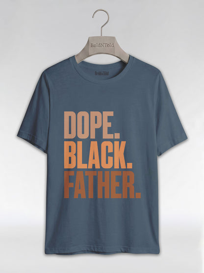 Dope Black Father Graphic T-Shirt - BoldnTold