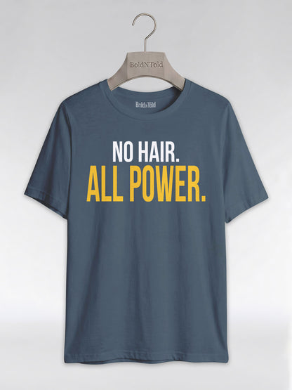 No Hair All Power T-Shirt: Bald Pride Empowerment Graphic T-Shirt - BoldnTold