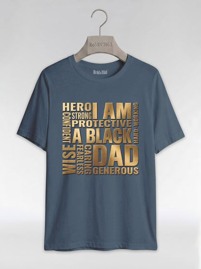 I Am A Black Dad: Golden Typography Empowerment Graphic T-Shirt - BoldnTold