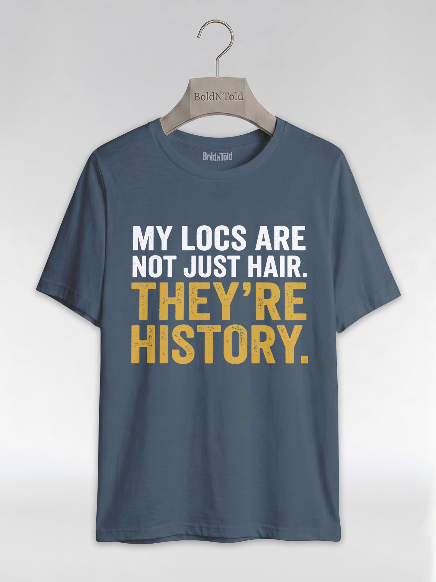 My Locs Are Not Just Hair: Black Heritage Graphic T-Shirt - BoldnTold