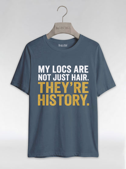 My Locs Are Not Just Hair: Black Heritage Graphic T-Shirt - BoldnTold