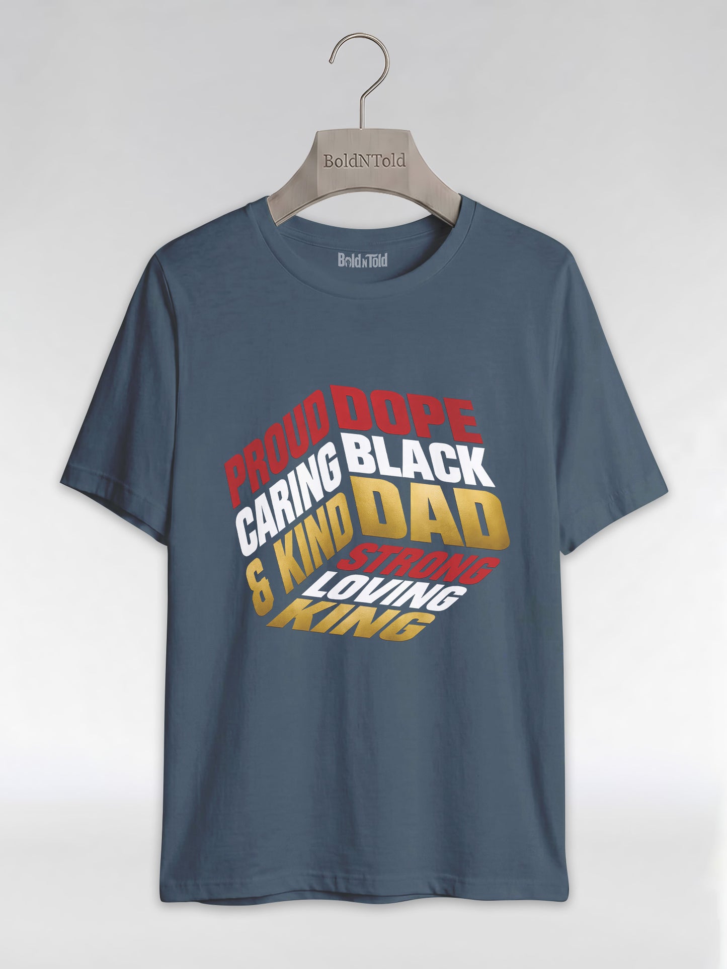 Proud Black Dad - Strong, Loving, King Graphic T-Shirt - BoldnTold