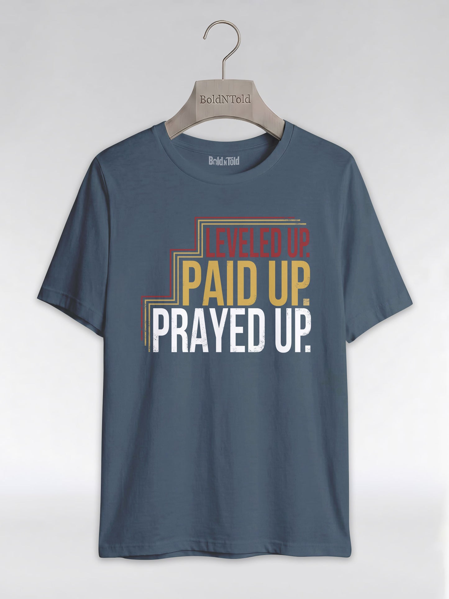 Leveled Up Paid Up Prayed Up: Faith and Hustle Empowerment Graphic T-Shirt - BoldnTold