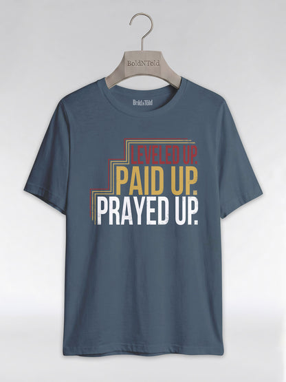 Leveled Up Paid Up Prayed Up: Faith and Hustle Empowerment Graphic T-Shirt - BoldnTold