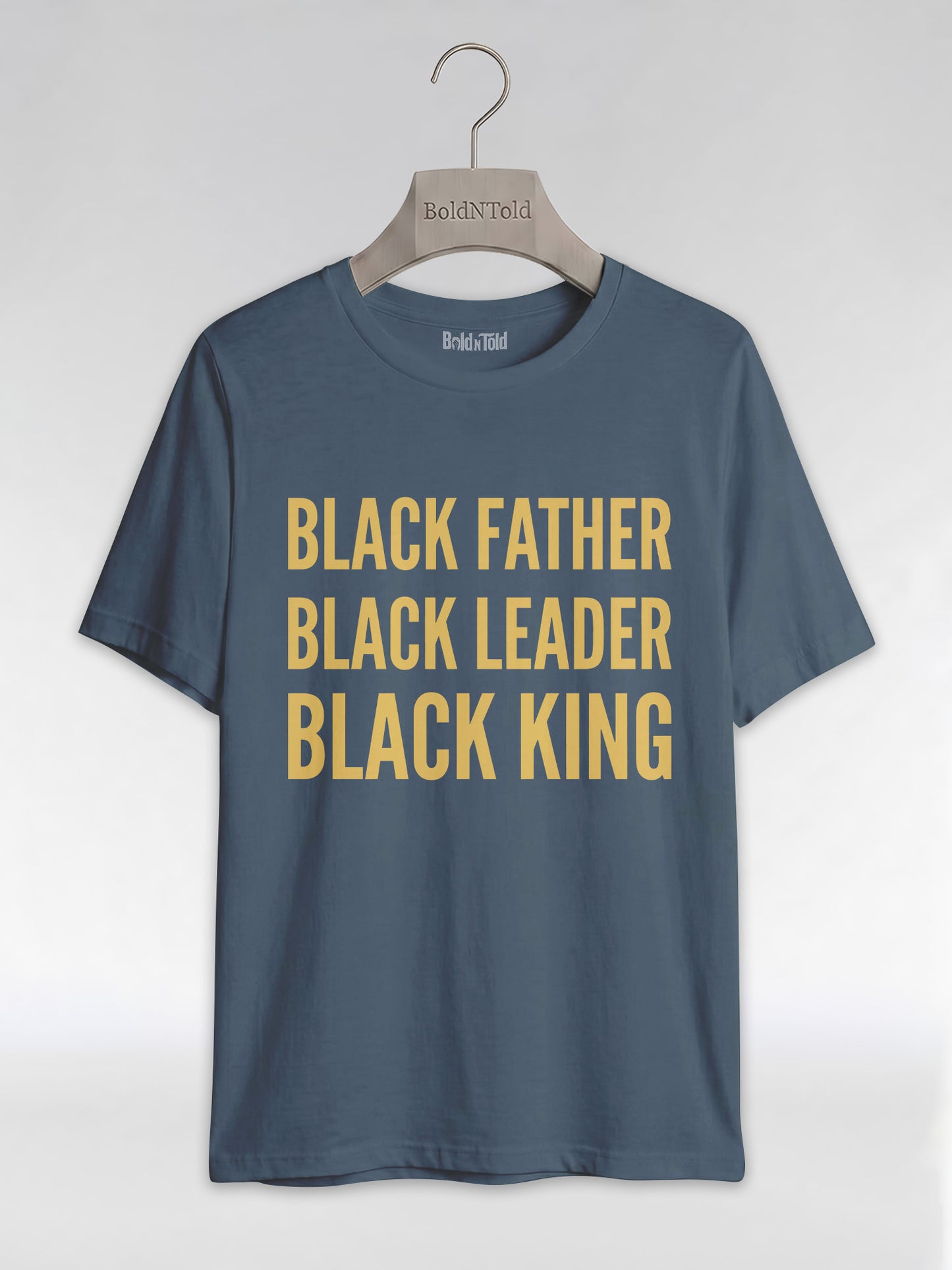 Black Father Black Leader Black King: Proud Dad Graphic T-Shirt - BoldnTold