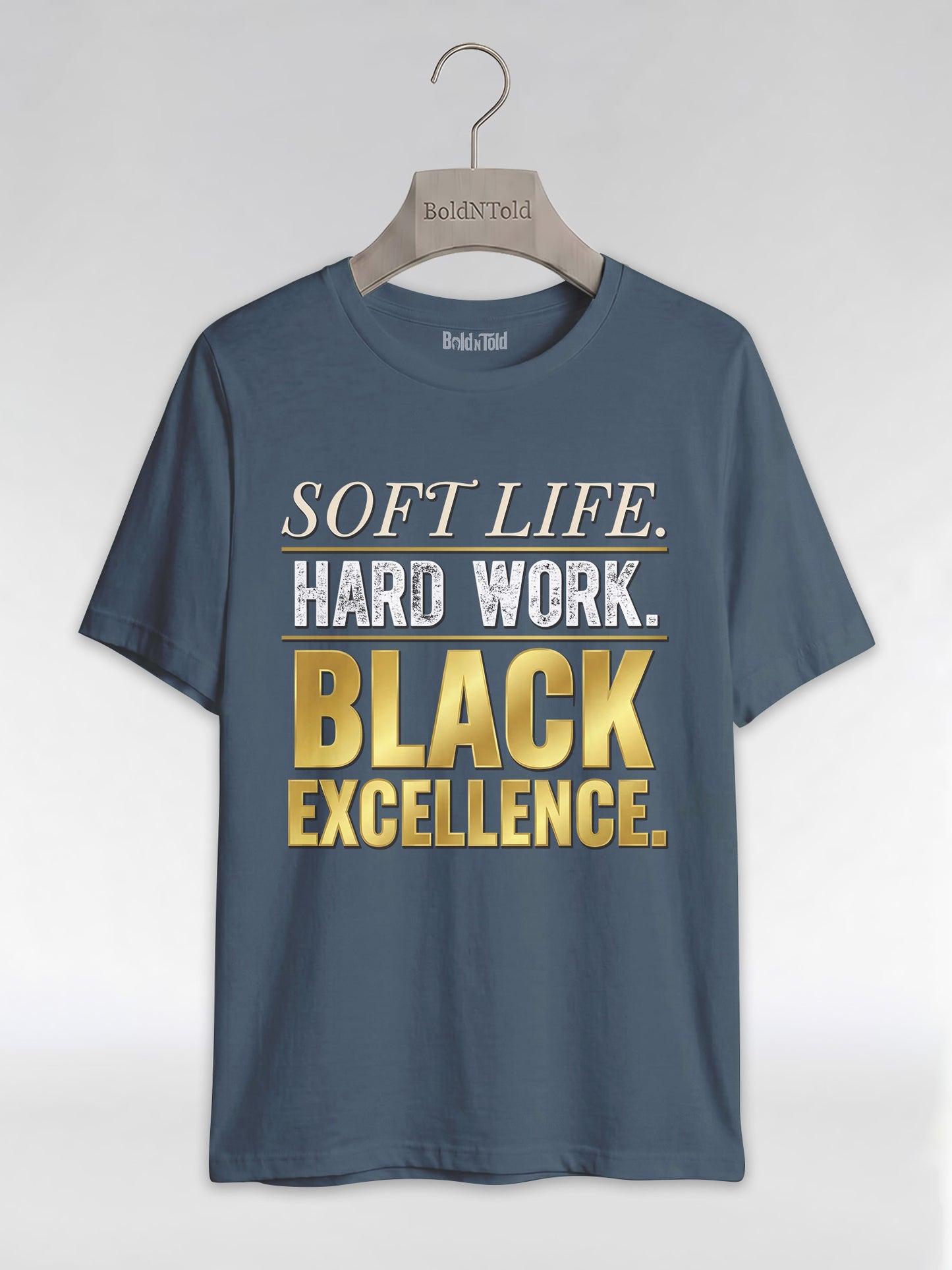 Soft Life Hard Work Black Excellence Graphic T-Shirt - BoldnTold