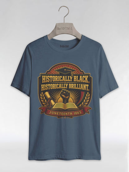Historically Black Historically Brilliant: HBCU Graduation Graphic T-Shirt - BoldnTold