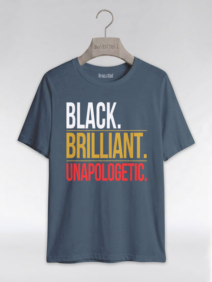 Black Brilliant Unapologetic: Proud Melanin Graphic T-Shirt - BoldnTold