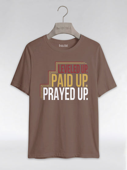 Leveled Up Paid Up Prayed Up: Faith and Hustle Empowerment Graphic T-Shirt - BoldnTold