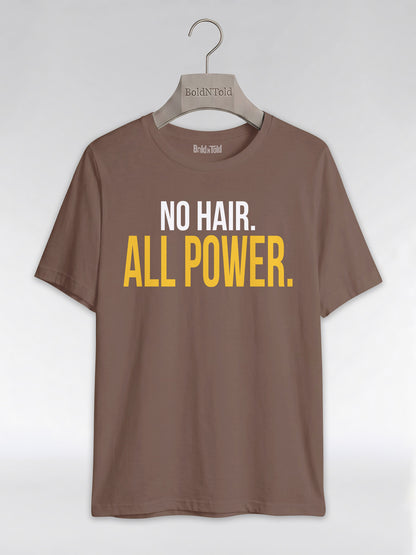 No Hair All Power T-Shirt: Bald Pride Empowerment Graphic T-Shirt - BoldnTold