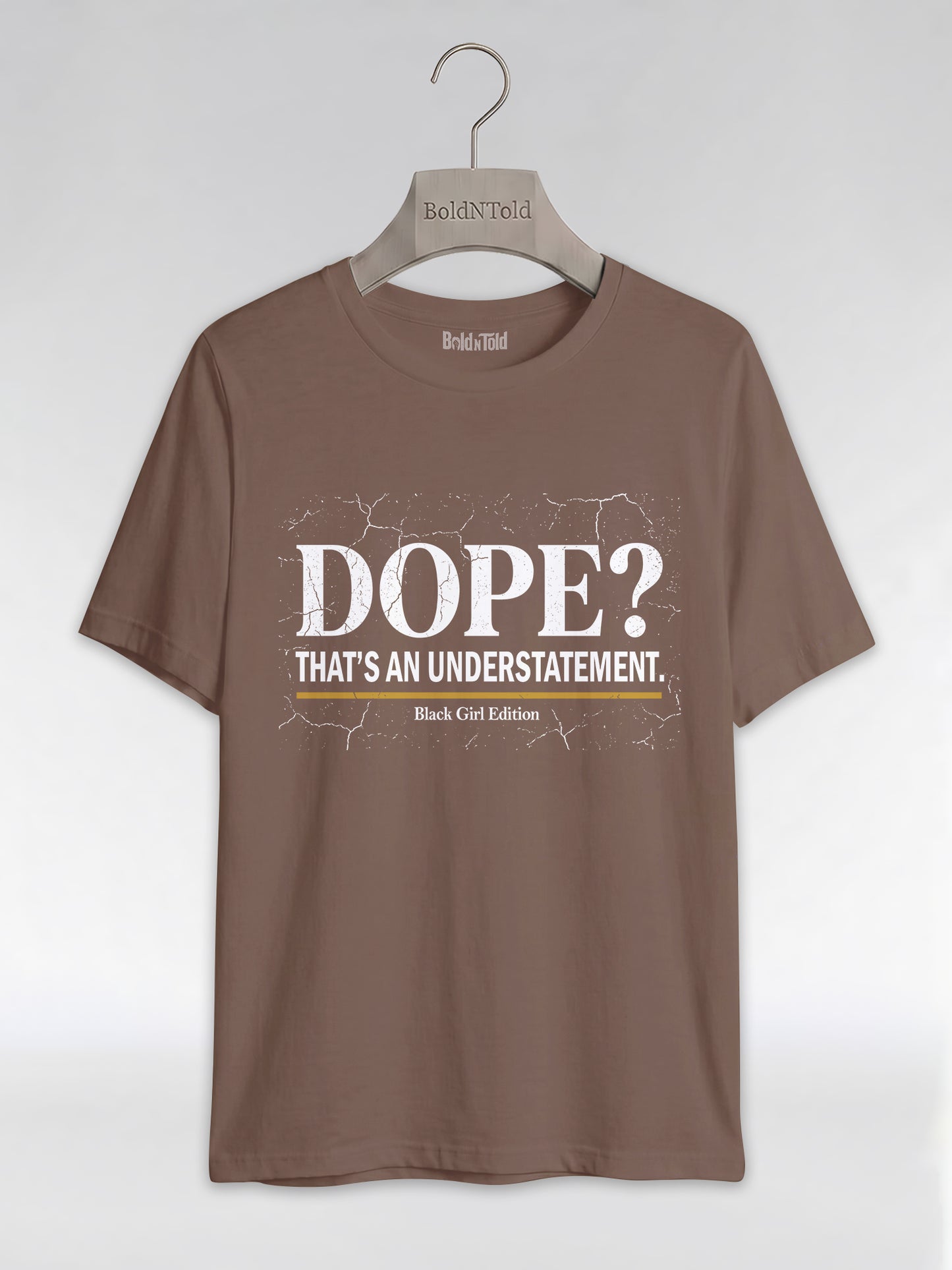 Dope? That's An Understatement: Black Girl Edition Graphic T-Shirt - BoldnTold