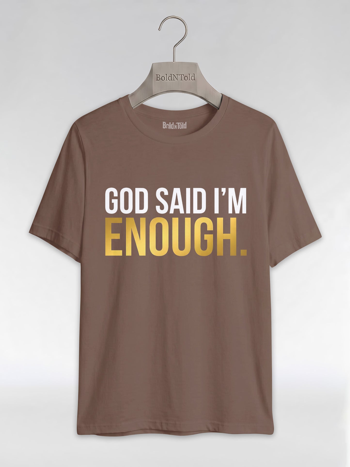 God Said I'm Enough T-Shirt: Christian Faith Empowerment Graphic T-Shirt - BoldnTold